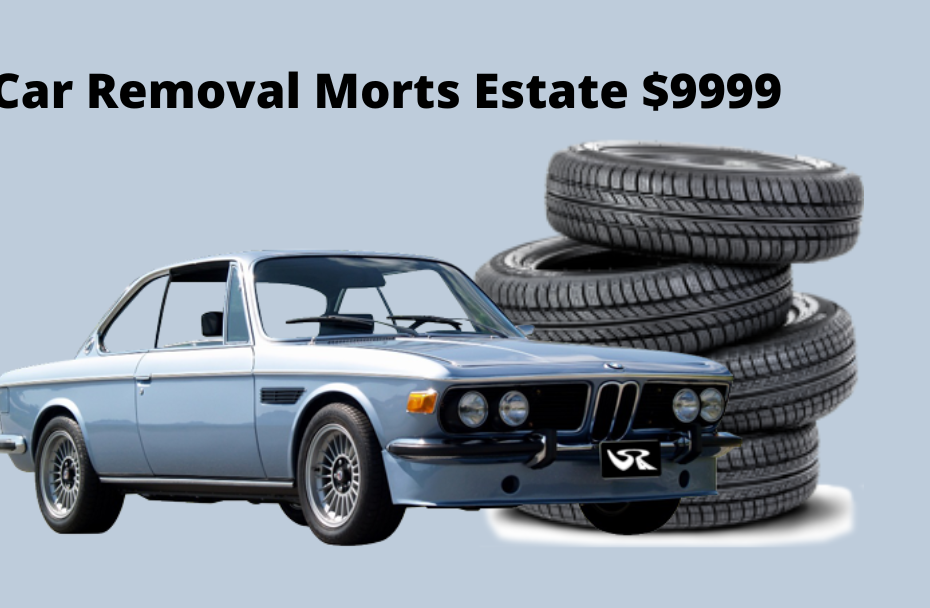 Car Removal Morts Estate $9999