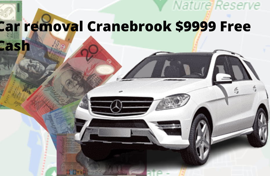 Car removal Cranebrook $9999 Free Cash