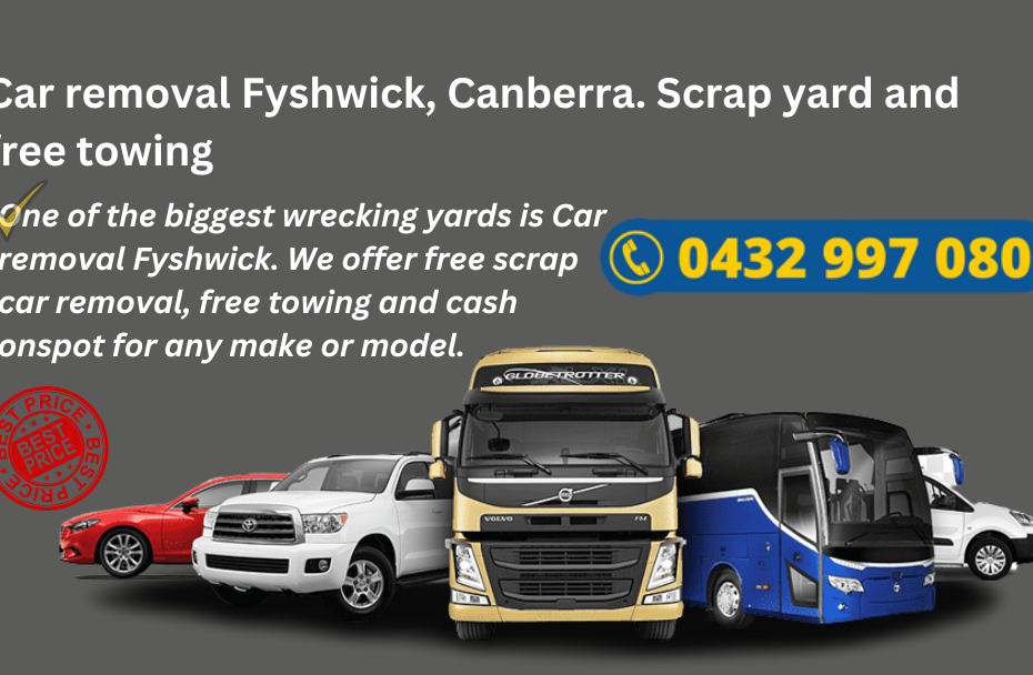 Car removal Fyshwick, Canberra. Scrap yard and free towing