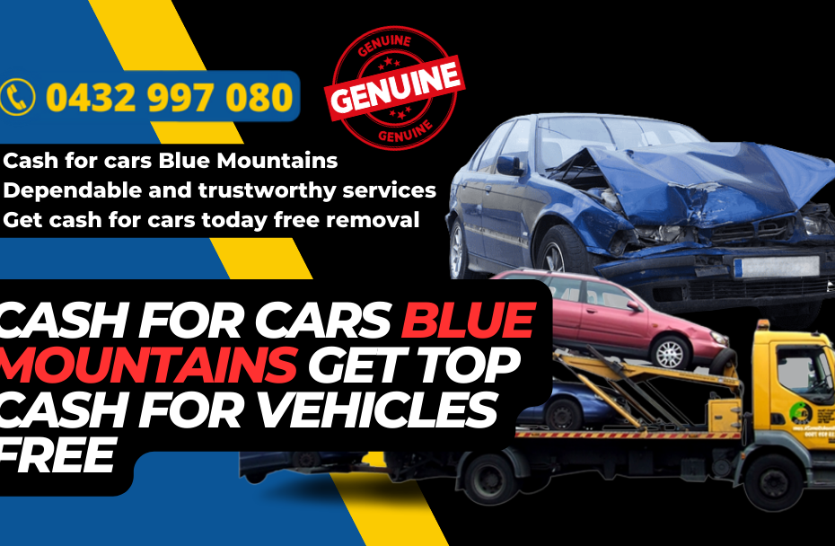 Cash for cars Blue Mountains Get Top Cash For Vehicles free