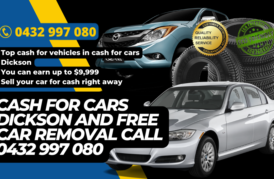 Cash for cars Dickson and free car removal call 0432 997 080