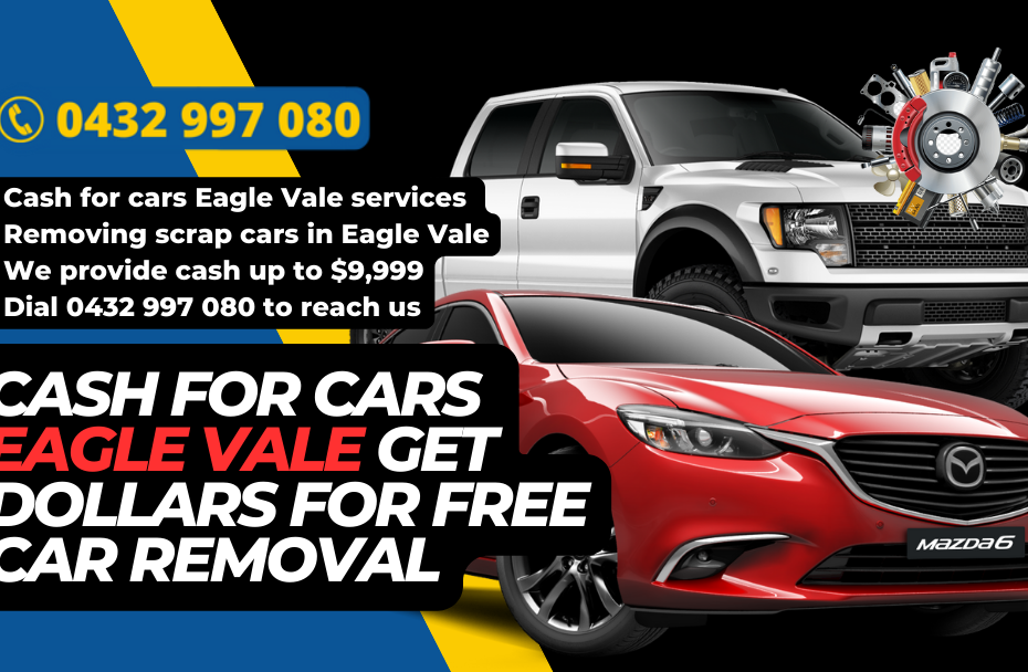 Cash for cars Eagle Vale get dollars for free car removal