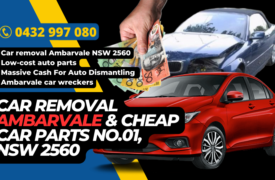 Car removal Ambarvale NSW 2560. Low-cost auto parts. Massive Cash For Auto Dismantling. Ambarvale car wreckers, dismantlers, and recyclers.