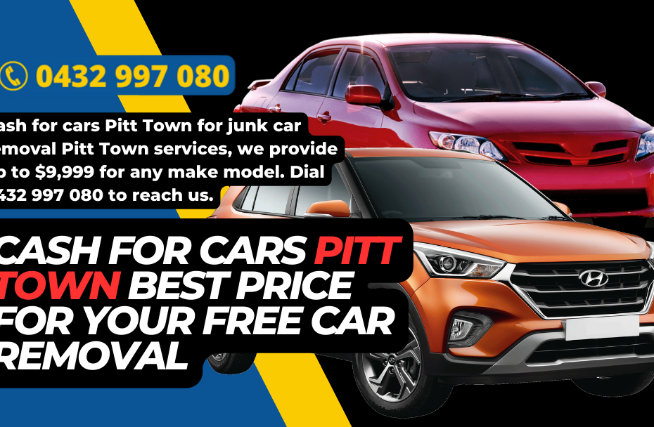Cash For Cars Pitt Town Best Price for Your Free Car Removal