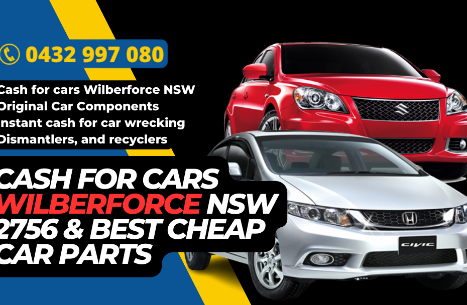 Cash for cars Wilberforce NSW 2756 & Best Cheap Car Parts
