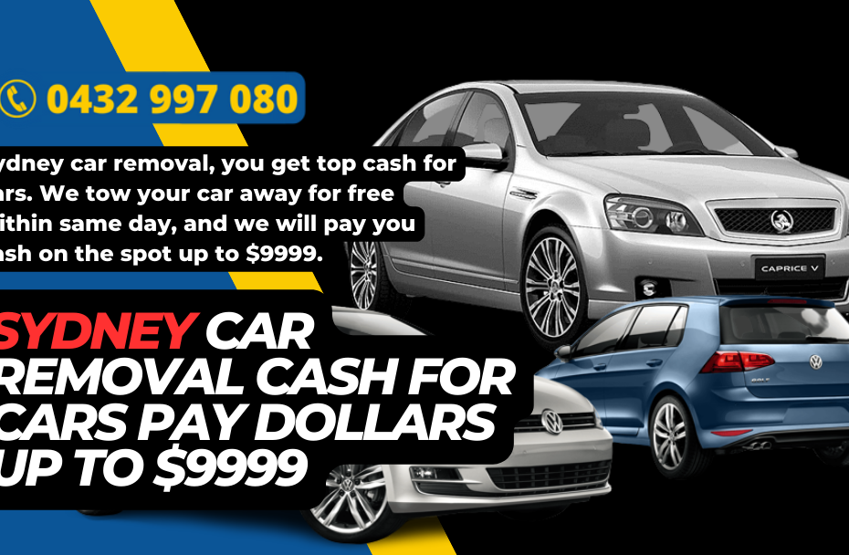 Sydney car removal Cash for Cars Pay Dollars up to $9999