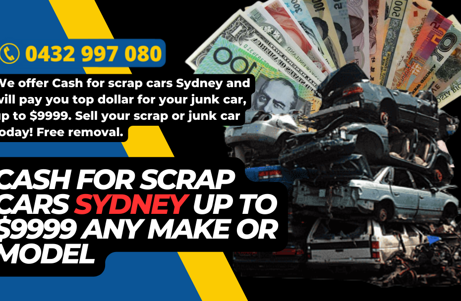 Cash for scrap cars Sydney up to $9999 any make or model