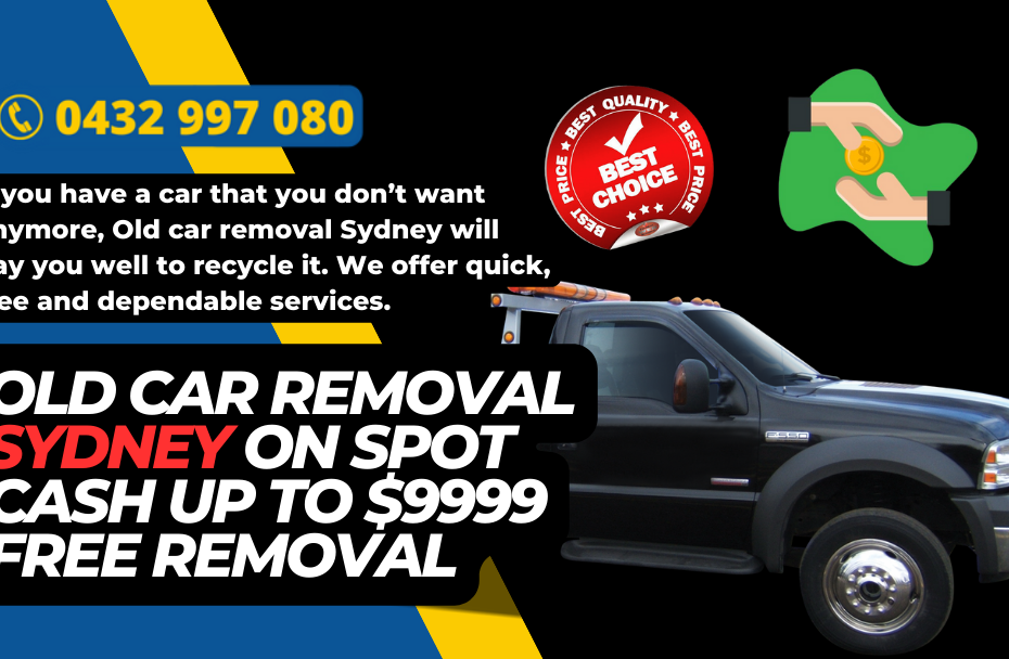 Old car removal Sydney on spot cash up to $9999 free removal