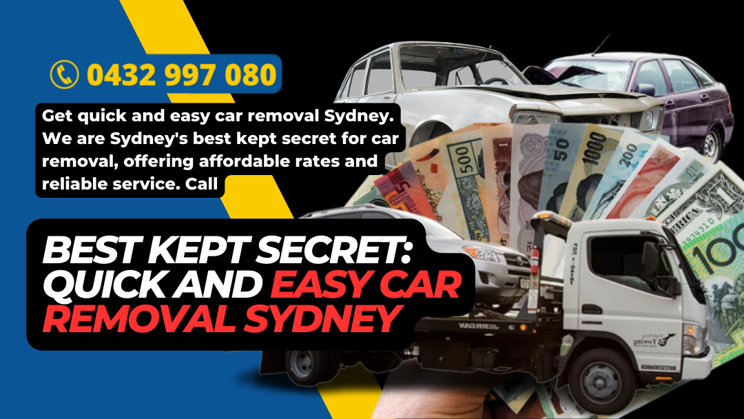 Best Kept Secret: Quick and Easy Car Removal Sydney