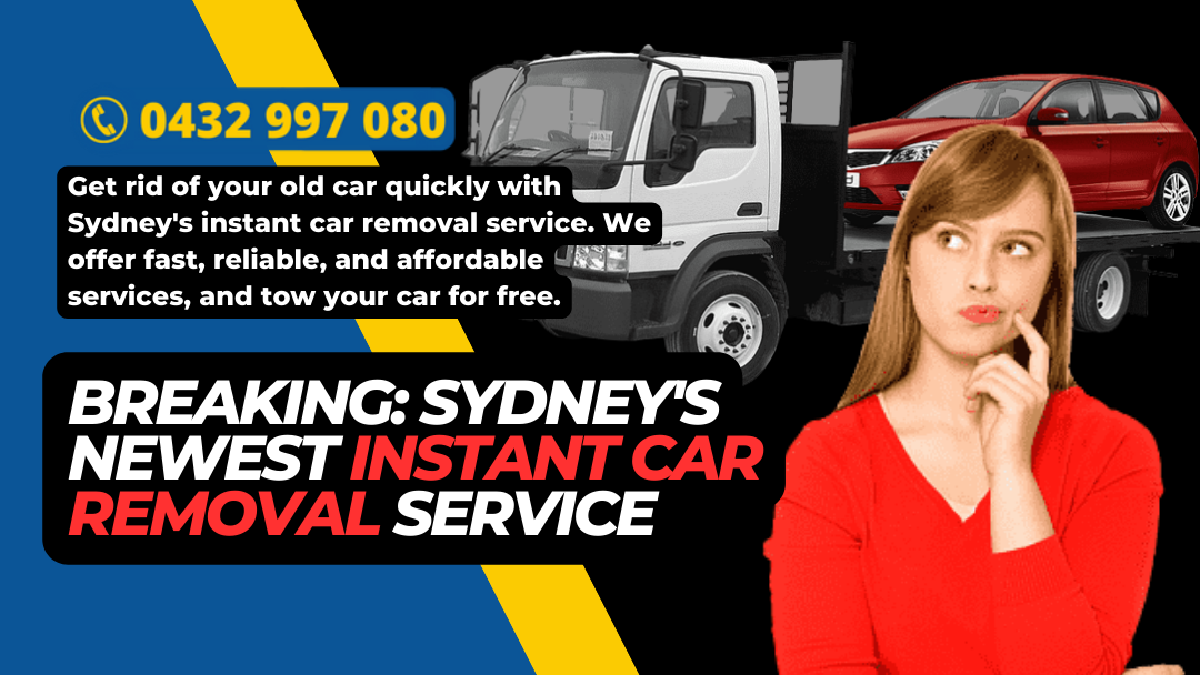 Breaking Sydney's Newest Instant Car Removal Service