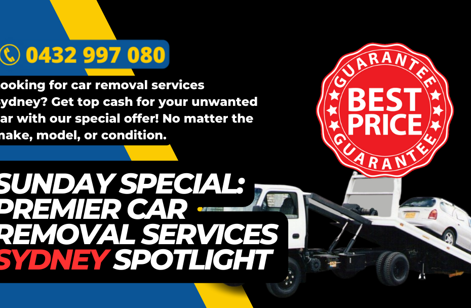 Sunday Special: Premier Car Removal Services Sydney Spotlight
