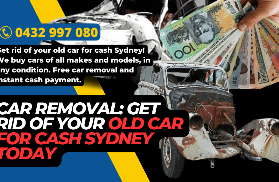 Car Removal Get Rid of Your Old Car for Cash Sydney Today