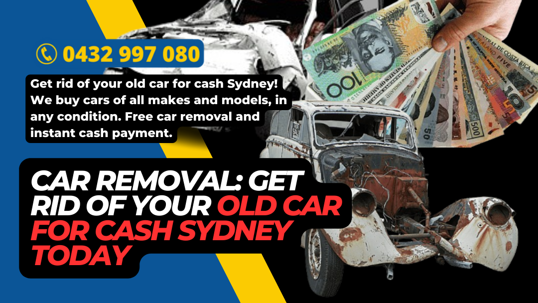 Car Removal Get Rid of Your Old Car for Cash Sydney Today