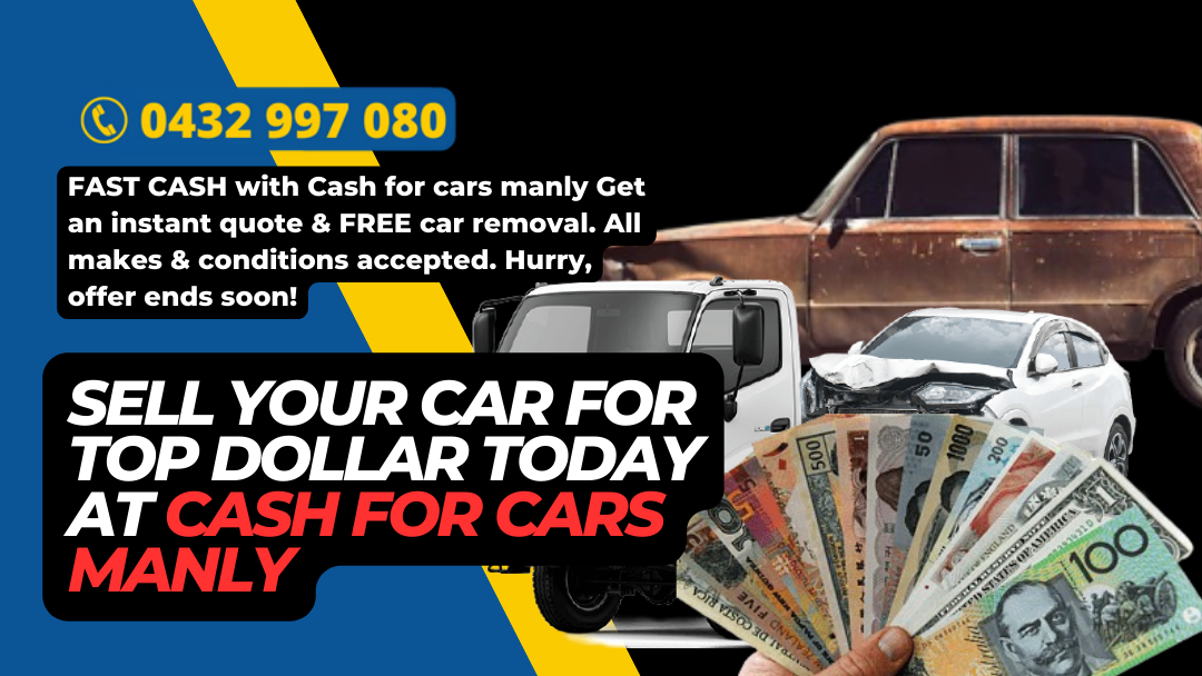 Sell Your Car for Top Dollar TODAY at Cash for cars manly